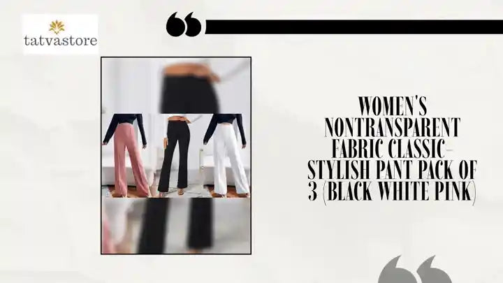 Women's Nontransparent Fabric Classic-Stylish Pant Pack of 3 (Black White Pink) by@Outfy